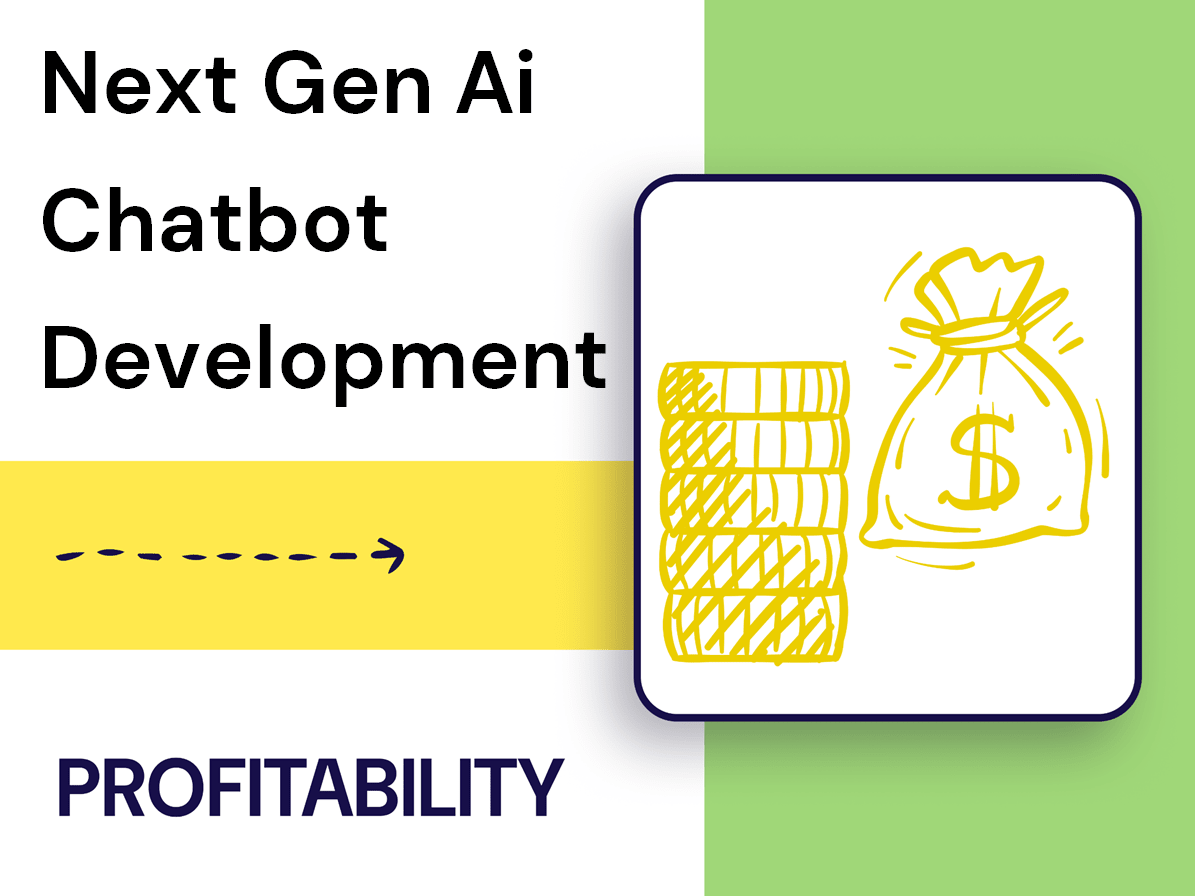 How Can You Maximize Profitability with Next-Gen AI Chatbot Development ...