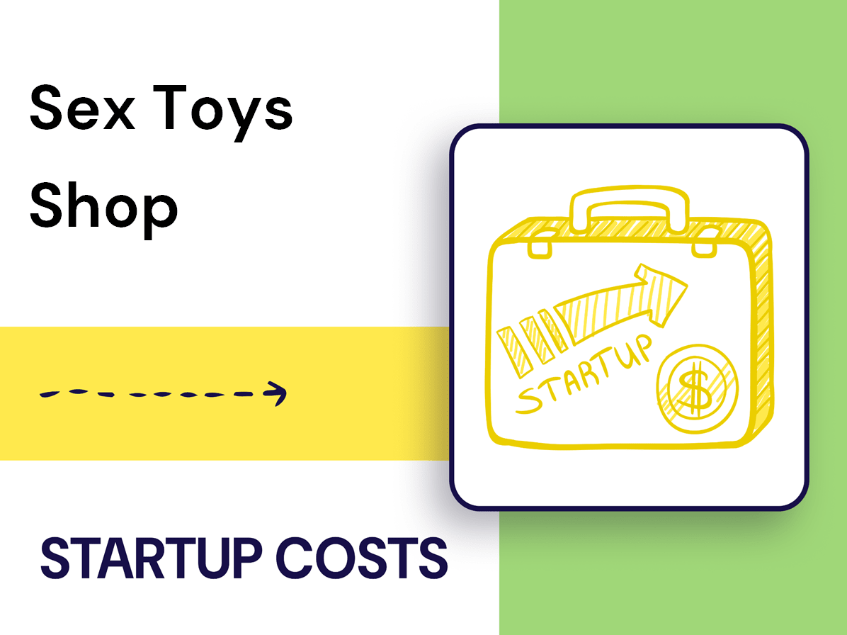 What Are the Startup Costs for a Sex Toys Shop?