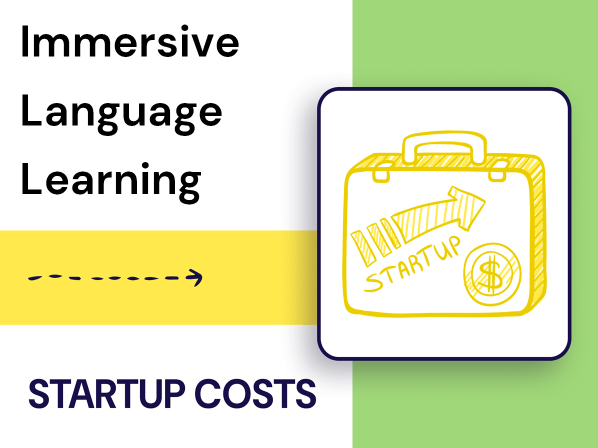 What Are the Startup Costs for an Immersive Language Learning School?