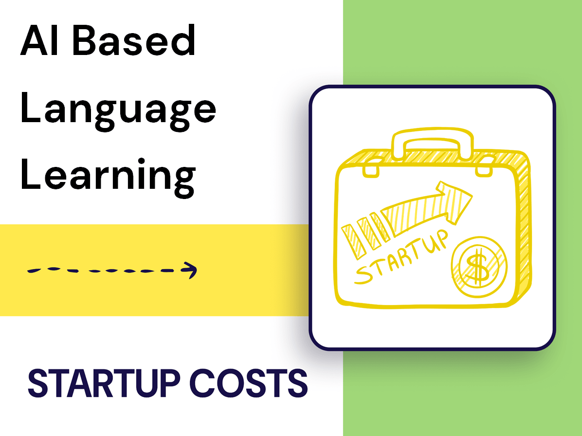What Are the Startup Costs for an AI-Based Language Learning Platform?