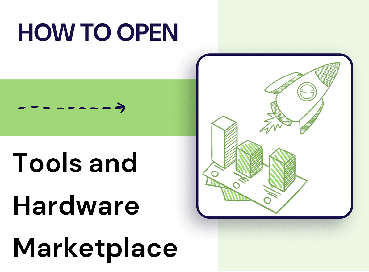How to Open a Tools and Hardware Marketplace Successfully?