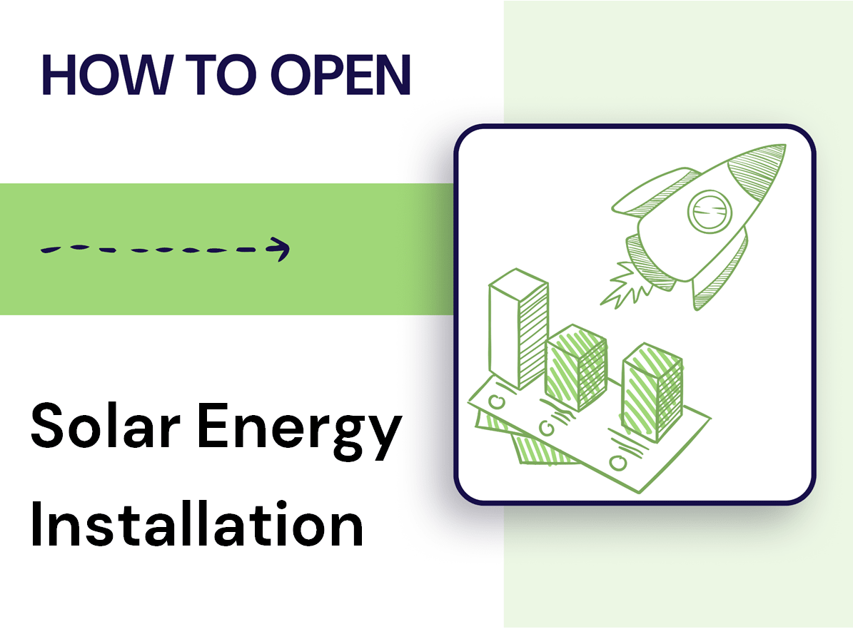 How Do You Open a Solar Energy Installation?