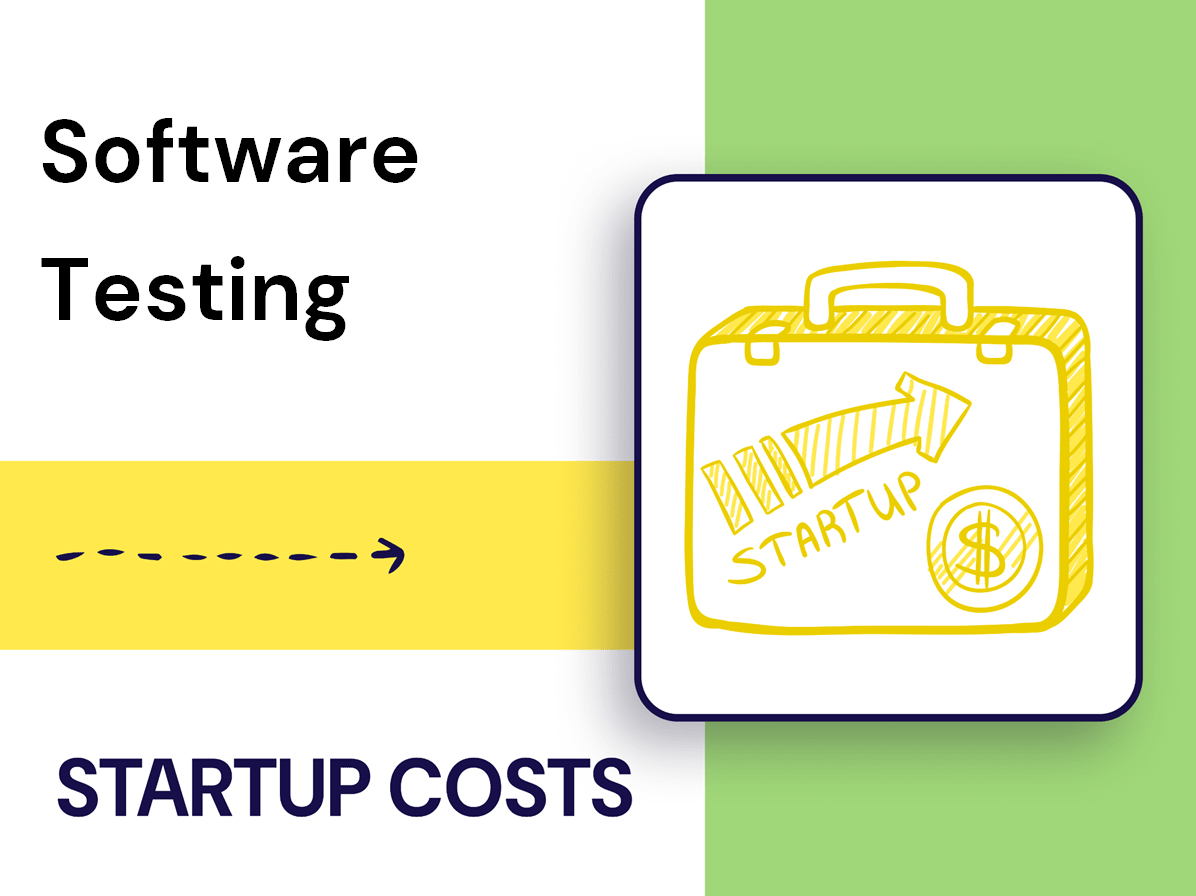 What Are the Startup Costs for Software Testing?