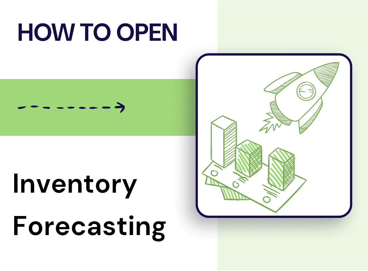 Open Inventory Working How Do You Open Inventory Forecasting?