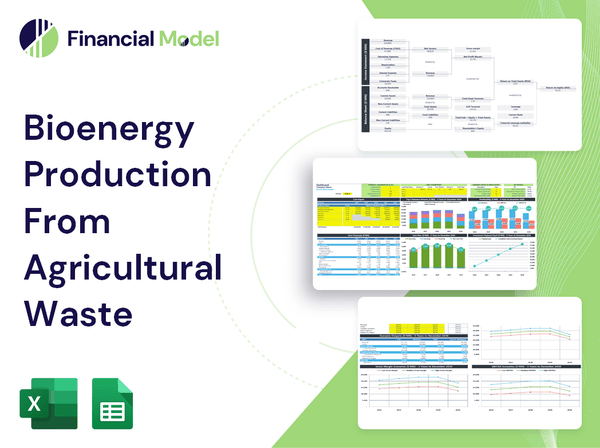 Bioenergy Production From Agricultural Waste Financial Model