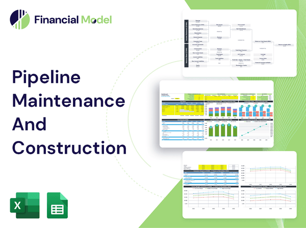 Pipeline Maintenance And Construction Financial Model