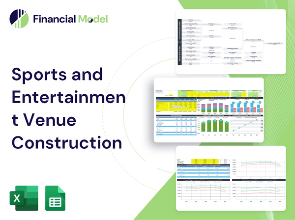 Sports and Entertainment Venue Construction Financial Model